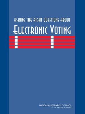 cover image of Asking the Right Questions About Electronic Voting